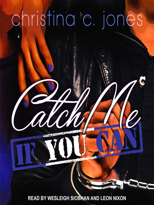 Title details for Catch Me If You Can by Christina C. Jones - Wait list